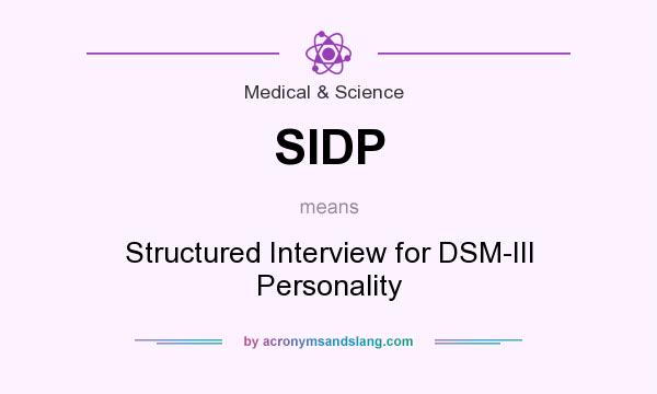 What does SIDP mean? It stands for Structured Interview for DSM-III Personality