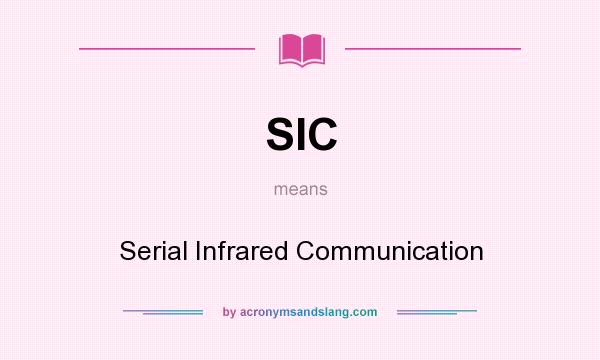 What does SIC mean? It stands for Serial Infrared Communication