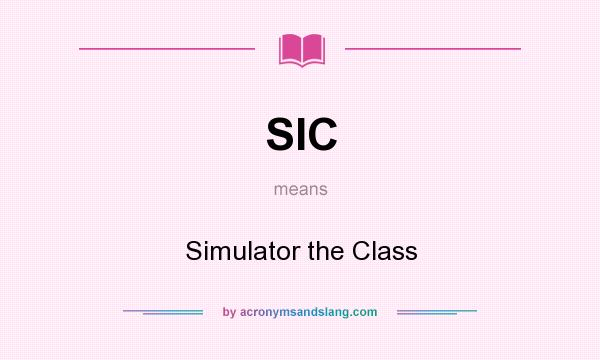 What does SIC mean? It stands for Simulator the Class