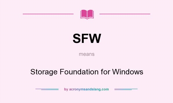 What does SFW mean? It stands for Storage Foundation for Windows