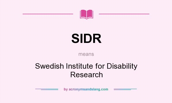 What does SIDR mean? It stands for Swedish Institute for Disability Research