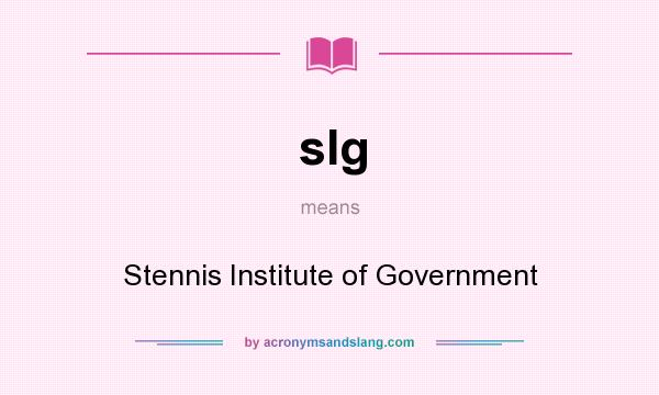 What does sIg mean? It stands for Stennis Institute of Government