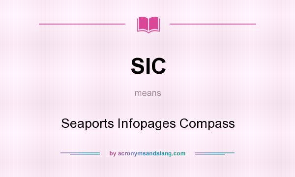 What does SIC mean? It stands for Seaports Infopages Compass