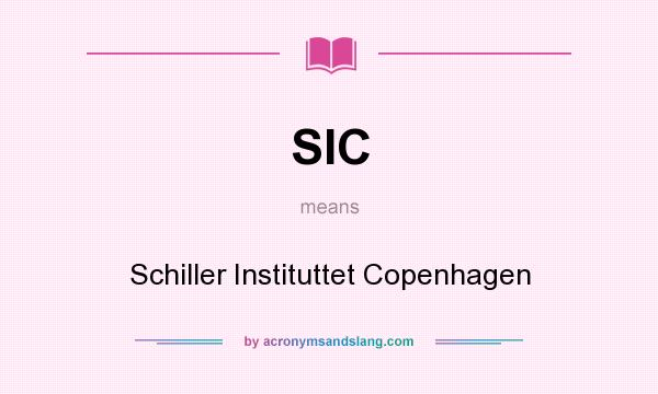 What does SIC mean? It stands for Schiller Instituttet Copenhagen