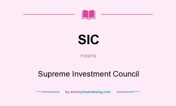 What does SIC mean? It stands for Supreme Investment Council
