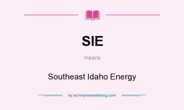 What does SIE mean? It stands for Southeast Idaho Energy