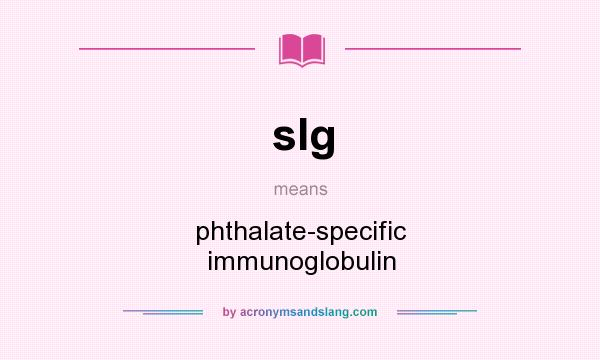 What does sIg mean? It stands for phthalate-specific immunoglobulin