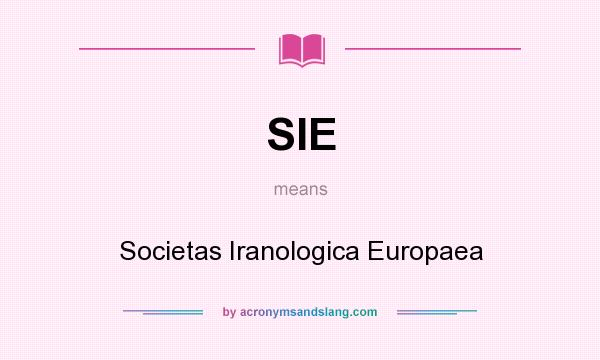 What does SIE mean? It stands for Societas Iranologica Europaea