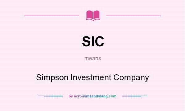 What does SIC mean? It stands for Simpson Investment Company