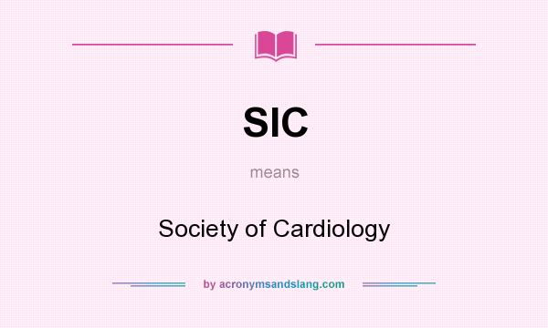 What does SIC mean? It stands for Society of Cardiology