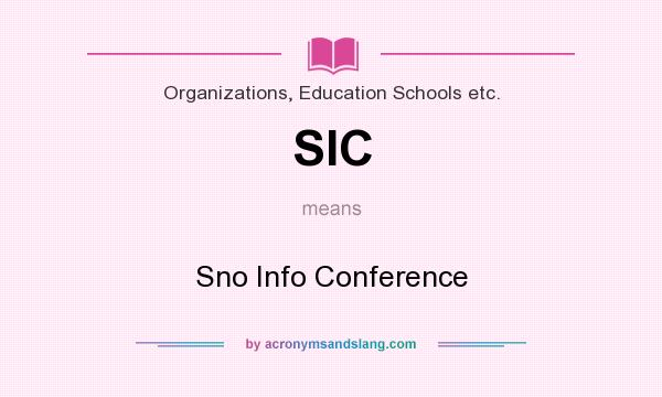 What does SIC mean? It stands for Sno Info Conference