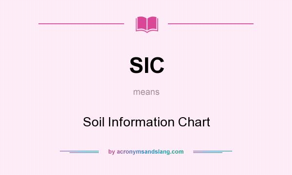 What does SIC mean? It stands for Soil Information Chart