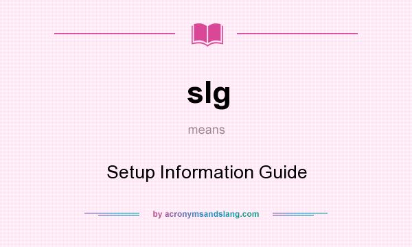 What does sIg mean? It stands for Setup Information Guide