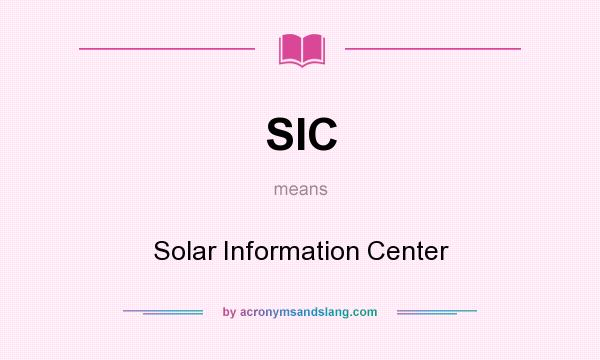 What does SIC mean? It stands for Solar Information Center