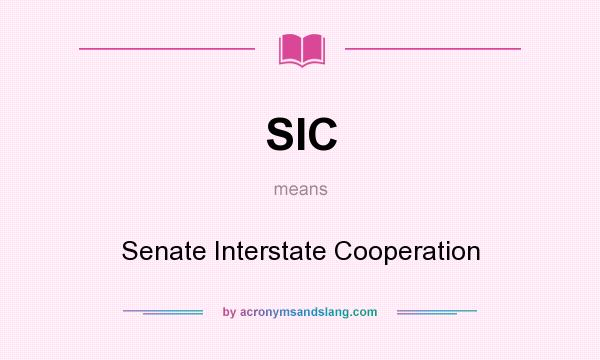 What does SIC mean? It stands for Senate Interstate Cooperation