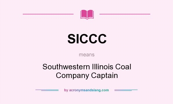 What does SICCC mean? It stands for Southwestern Illinois Coal Company Captain