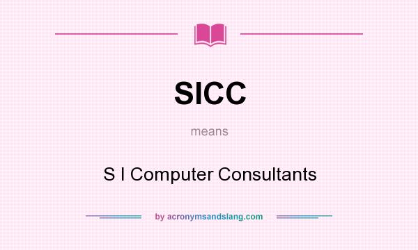 What does SICC mean? It stands for S I Computer Consultants