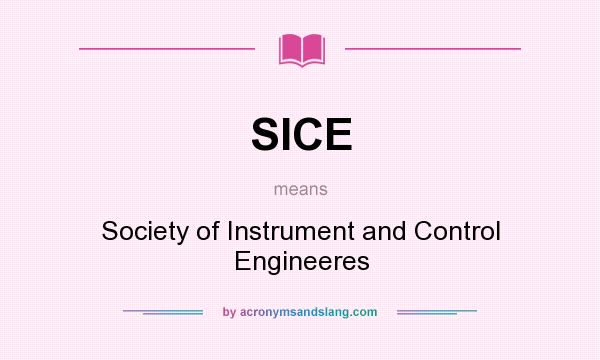 What does SICE mean? It stands for Society of Instrument and Control Engineeres