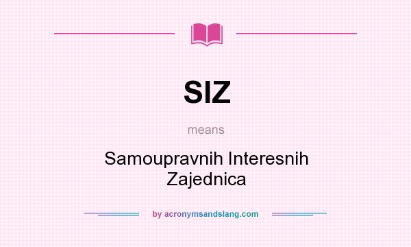 What does SIZ mean? It stands for Samoupravnih Interesnih Zajednica