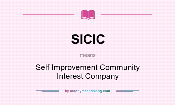 What does SICIC mean? It stands for Self Improvement Community Interest Company