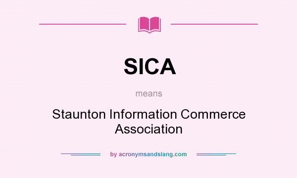 What does SICA mean? It stands for Staunton Information Commerce Association