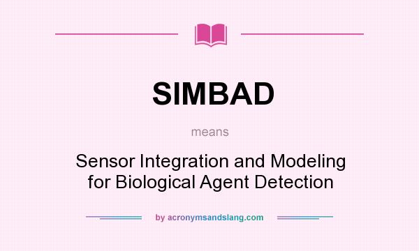 What does SIMBAD mean? It stands for Sensor Integration and Modeling for Biological Agent Detection