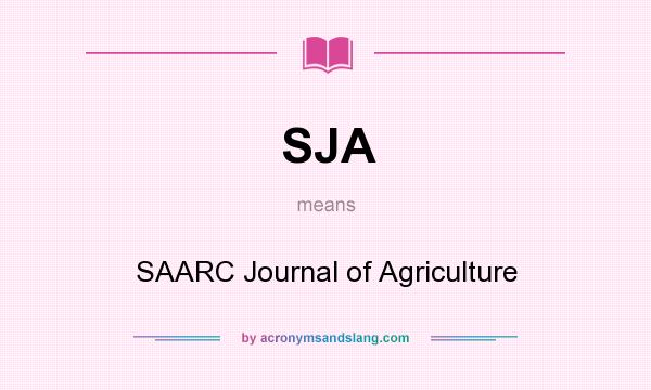 What does SJA mean? It stands for SAARC Journal of Agriculture
