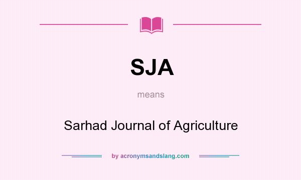 What does SJA mean? It stands for Sarhad Journal of Agriculture