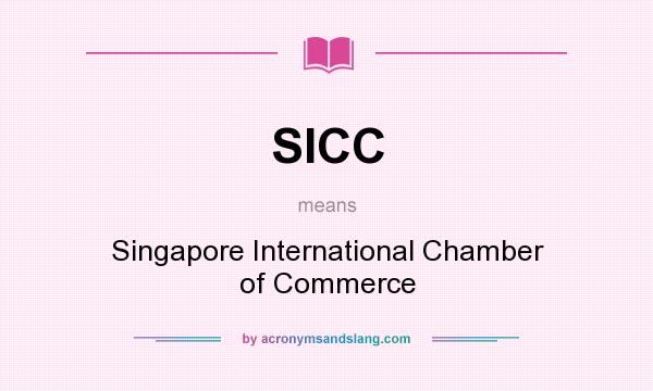 What does SICC mean? It stands for Singapore International Chamber of Commerce