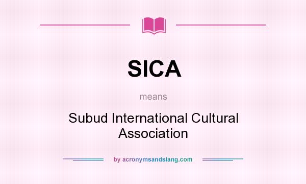 What does SICA mean? It stands for Subud International Cultural Association