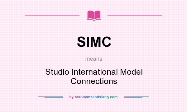 What does SIMC mean? It stands for Studio International Model Connections