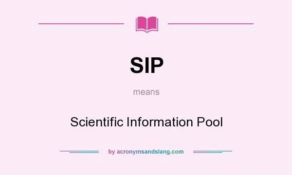 What does SIP mean? It stands for Scientific Information Pool