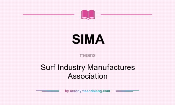 What does SIMA mean? It stands for Surf Industry Manufactures Association