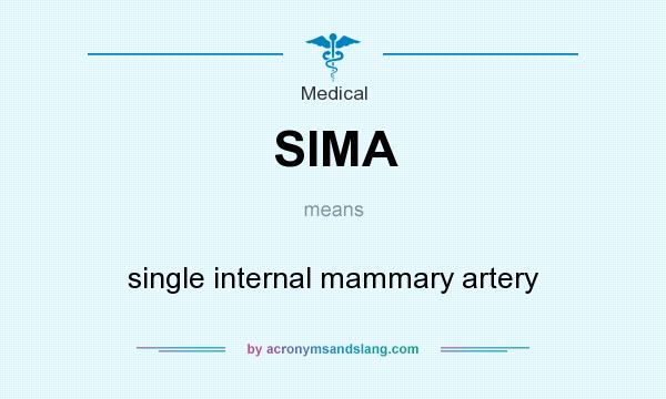 What does SIMA mean? It stands for single internal mammary artery