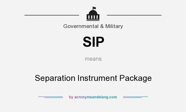 What does SIP mean? It stands for Separation Instrument Package