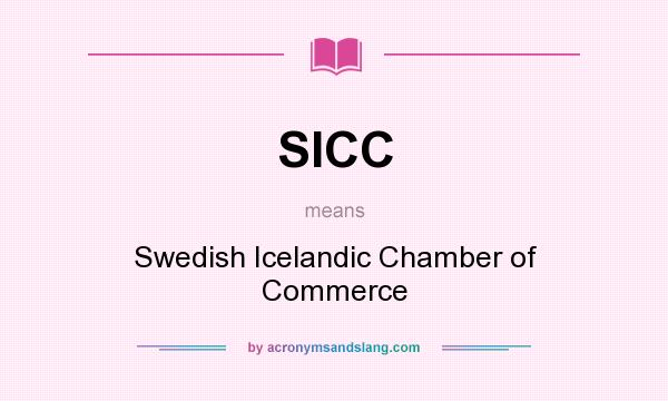 What does SICC mean? It stands for Swedish Icelandic Chamber of Commerce