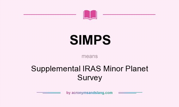What does SIMPS mean? It stands for Supplemental IRAS Minor Planet Survey