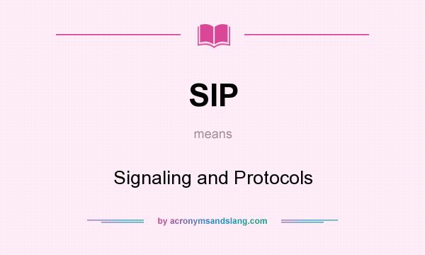 What does SIP mean? It stands for Signaling and Protocols
