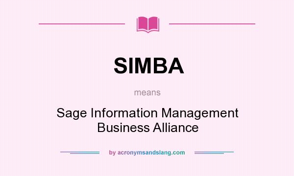 What does SIMBA mean? It stands for Sage Information Management Business Alliance