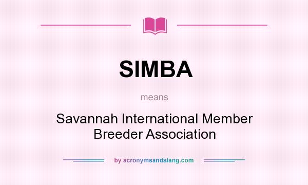 What does SIMBA mean? It stands for Savannah International Member Breeder Association