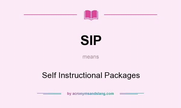 What does SIP mean? It stands for Self Instructional Packages