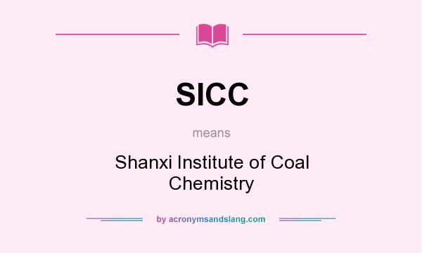 What does SICC mean? It stands for Shanxi Institute of Coal Chemistry