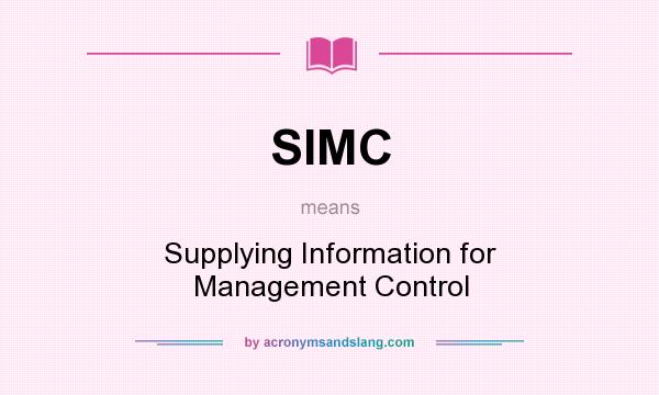 What does SIMC mean? It stands for Supplying Information for Management Control