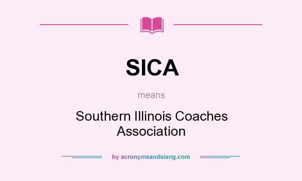 What does SICA mean? It stands for Southern Illinois Coaches Association