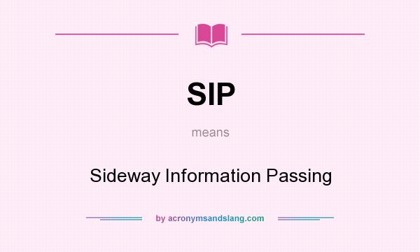 What does SIP mean? It stands for Sideway Information Passing