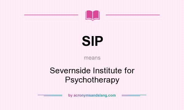 What does SIP mean? It stands for Severnside Institute for Psychotherapy