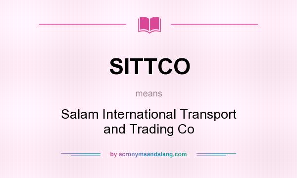 What does SITTCO mean? It stands for Salam International Transport and Trading Co