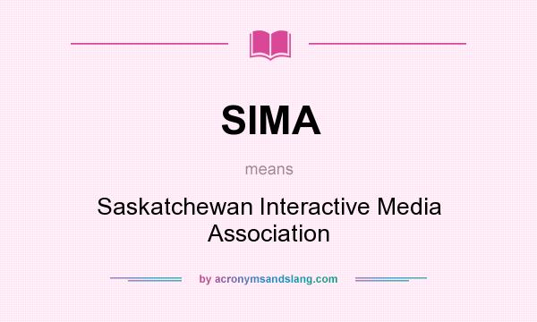 What does SIMA mean? It stands for Saskatchewan Interactive Media Association