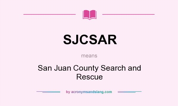 What does SJCSAR mean? It stands for San Juan County Search and Rescue
