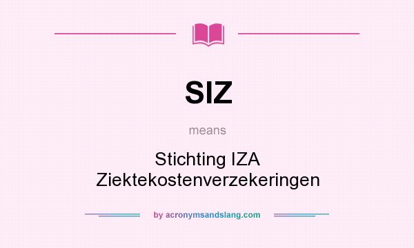 What does SIZ mean? It stands for Stichting IZA Ziektekostenverzekeringen